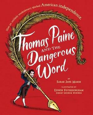 Thomas Paine and the Dangerous Word by Sarah Jane Marsh, Ed Fotheringham