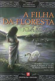 A Filha da Floresta by Juliet Marillier
