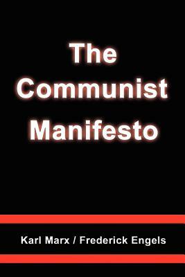 The Communist Manifesto by Karl Marx, Friedrich Engels