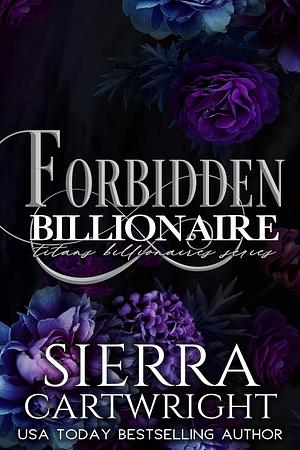 Forbidden Billionaire by Sierra Cartwright