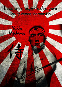 Lecciones espirituales para los jóvenes samuráis by Yukio Mishima
