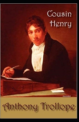 Cousin Henry Annotated by Anthony Trollope