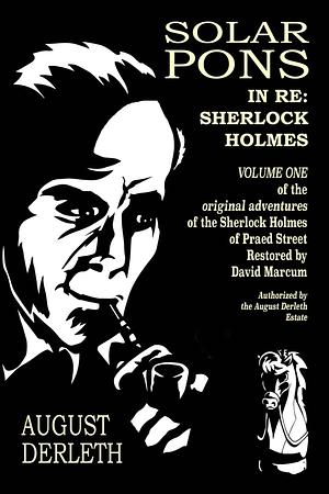 In Re: Sherlock Holmes by David Marcum, Derrick Belanger, Vincent Starrett, August Derleth