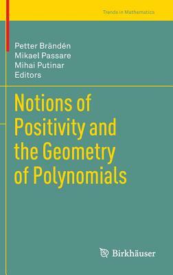 Notions of Positivity and the Geometry of Polynomials by 