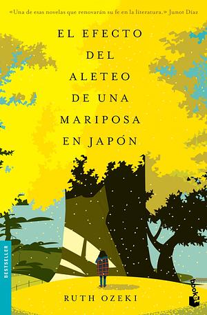 El efecto del aleteo de una mariposa en Japón by Ruth Ozeki