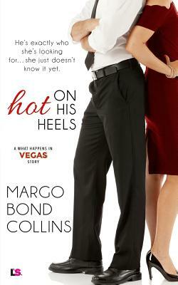 Hot on His Heels by Margo Bond Collins