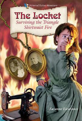 The Locket: Surviving the Triangle Shirtwaist Fire by Suzanne Lieurance