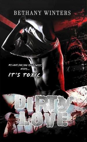 Dirty Love by Bethany Winters