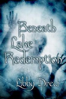 Beneath Lake Redemption by Libby Drew
