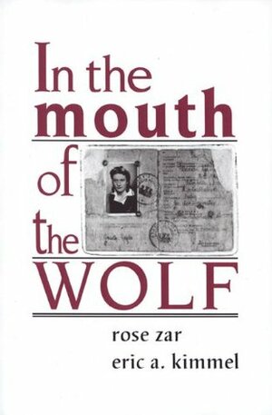 In the Mouth of the Wolf by Rose Zar, Eric A. Kimmel