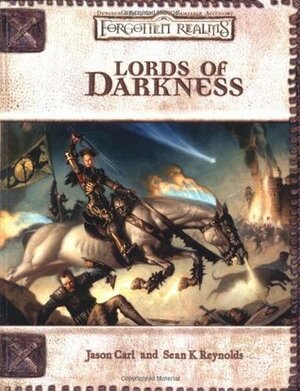 Lords of Darkness (Dungeons & Dragons d20 3.0 Fantasy Roleplaying, Forgotten Realms Setting) by Sean K. Reynolds, Jason Carl