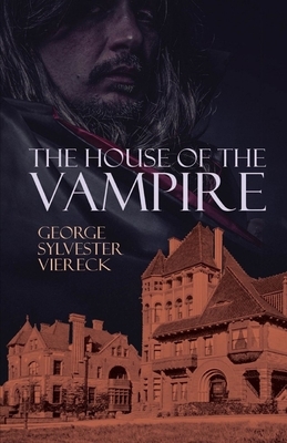 The House of the Vampire Illustrated by George Sylvester Viereck