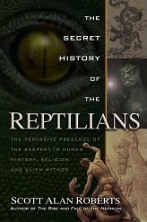 The Secret History of the Reptilians by Scott Alan Roberts