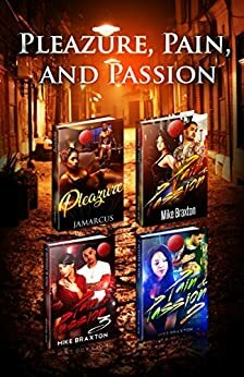 Pleazure, Pain, and Passion: A Dragon Fire Box Set by Mike Braxton, Jamarcus