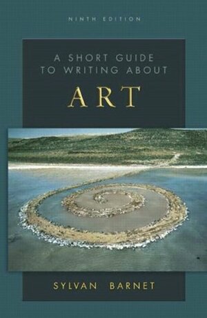 A Short Guide to Writing About Art (The Short Guide Series) by Sylvan Barnet