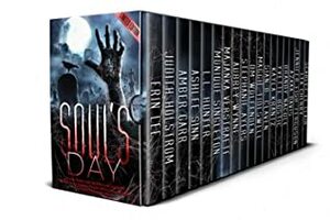 Soul's Day Boxset: Horror and Paranormal Halloween Theme by Monique Singleton, Maggie Tideswell, L.L. Hunter, Kayla Krantz, D.M. Wolfenden, Sian B. Claven, Majanka Verstraete, Amber Garr, Lea Cherry, Stephanie Ayers, Brandy Nacole, Yvette Bostic, Ashlee Sinn, Aubrey Wynne, Scarlet Le Clair, Erin Lee, Jennifer Fish-Ferguson