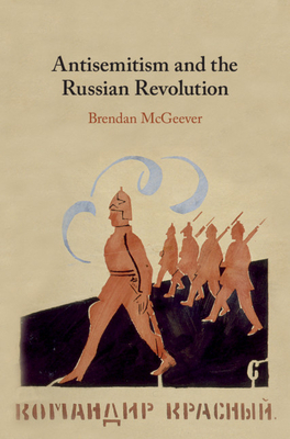 Antisemitism and the Russian Revolution by Brendan McGeever
