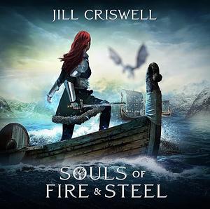 Souls of Fire and Steel by Jill Criswell