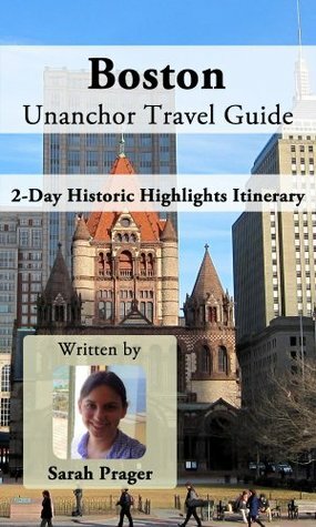 Boston Unanchor Travel Guide - 2-Day Historic Highlights Itinerary by Sarah Prager