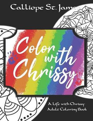 Color with Chrissy by Calliope St James