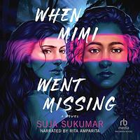 When Mimi Went Missing  by Suja Sukumar