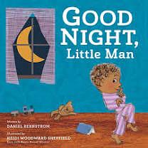 Good Night, Little Man by Daniel Bernstrom
