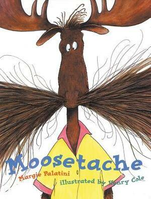Moosetache by Henry Cole, Margie Palatini