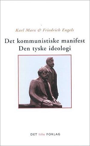 Det kommunistiske manifest/Den tyske ideologi by Karl Marx, Friedrich Engels