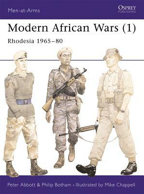 Modern African Wars (1): Rhodesia 1965-80 by Peter Abbott, Philip Botham
