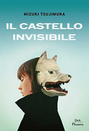 Il castello invisibile by Mizuki Tsujimura