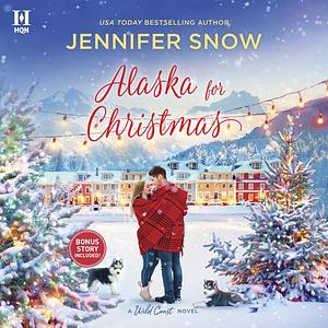 Alaska for Christmas by Jennifer Snow