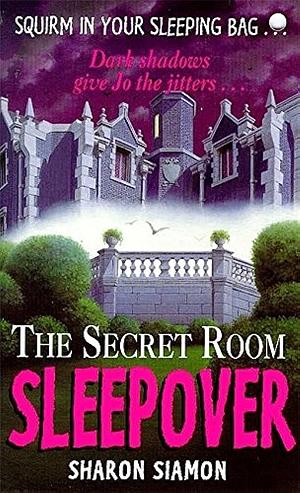 The Secret Room Sleepover by Sharon Siamon