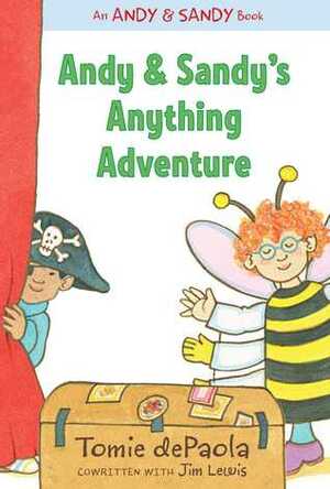 Andy & Sandy's Anything Adventure by Jim Lewis, Tomie dePaola