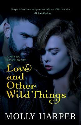 Love and Other Wild Things by Molly Harper