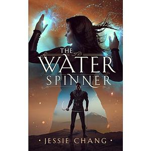 The Water Spinner by Jessie Chang