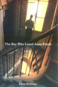 The Boy Who Loved Anne Frank by Ellen Feldman