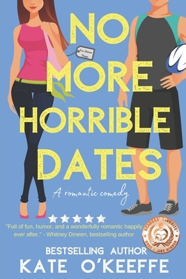 No More Horrible Dates (High Tea Book 3): A romantic comedy of love, friendship . . . and tea by Kate O'Keeffe
