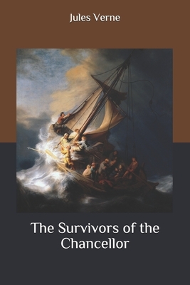 The Survivors of the Chancellor by Jules Verne