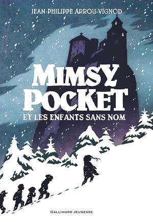 Mimsy Pocket et les enfants sans nom by Jean-Philippe Arrou-Vignod