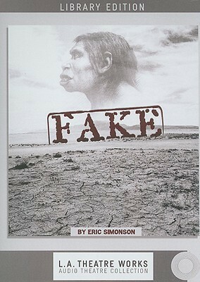 Fake by Eric Simonson, Coburn Goss, Kate Arrington, Francis Guinan, Alan Wilder