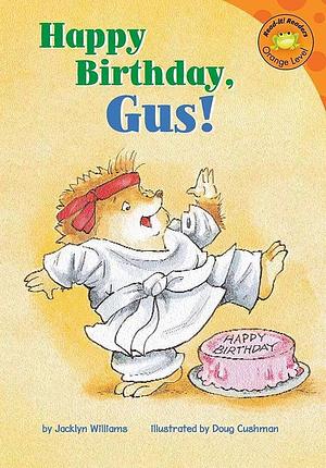 Happy Birthday, Gus! by Jacklyn Williams