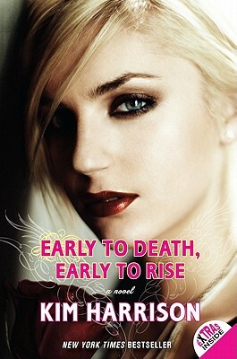 Early to Death, Early to Rise by Kim Harrison