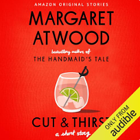 Cut and Thirst by Margaret Atwood