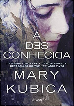 A Desconhecida by Mary Kubica