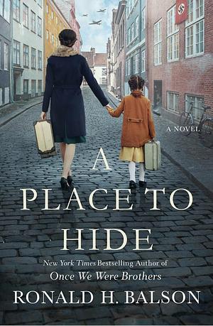 A Place to Hide by Ronald H. Balson, Ronald H. Balson