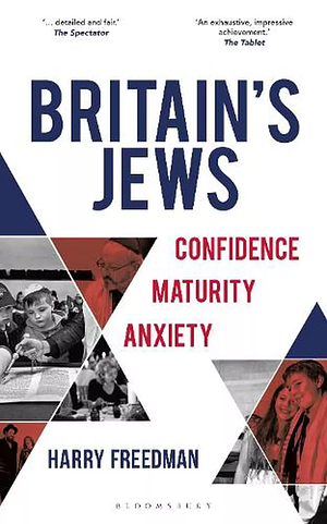 Britain's Jews: Confidence, Maturity, Anxiety by Harry Freedman