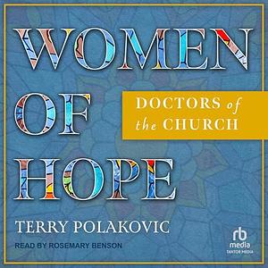 Women of Hope: Doctors of the Church by Terry Polakovic