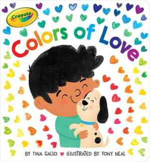 Colors of Love by Tony Neal, Tina Gallo