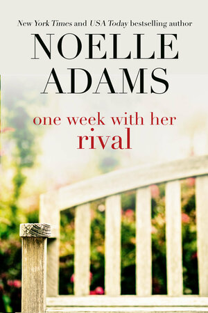 One Week with her Rival by Noelle Adams