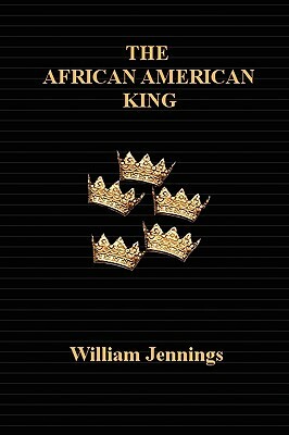 The African American King by William Jennings
